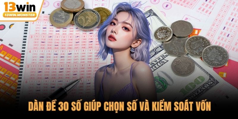 Dàn đề 30 số giúp chọn số và kiểm soát vốn
